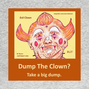 Dump The Clown? T-Shirt